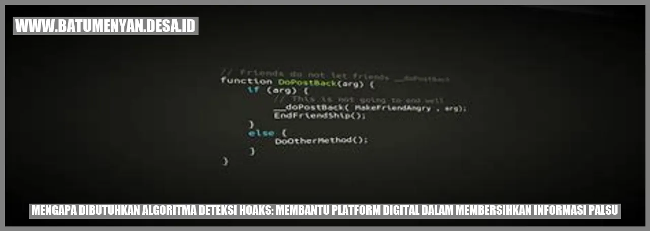 Mengapa Dibutuhkan Algoritma Deteksi Hoaks: Membantu Platform Digital dalam Membersihkan Informasi Palsu