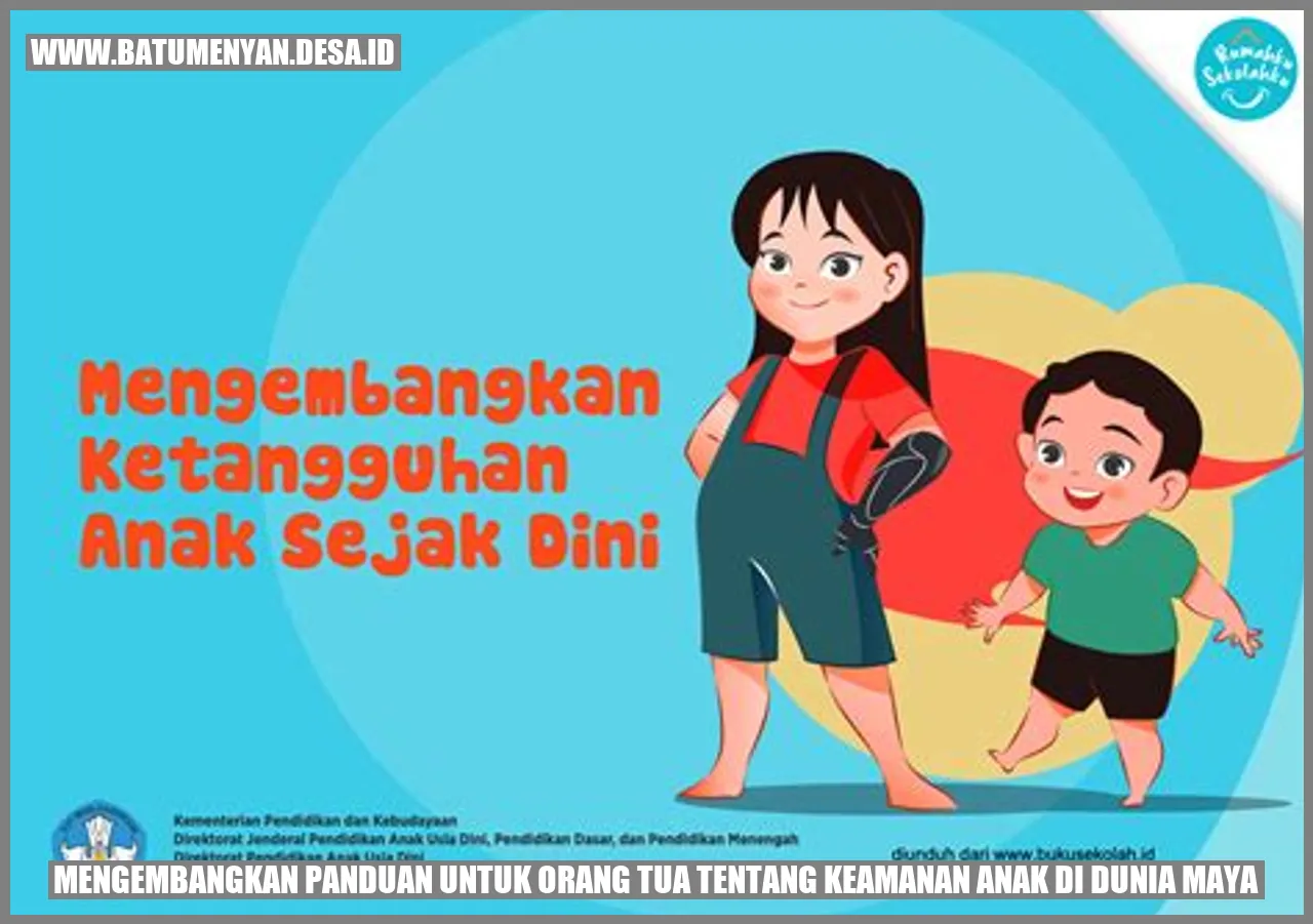 Mengembangkan Panduan untuk Orang Tua tentang Keamanan Anak di Dunia Maya