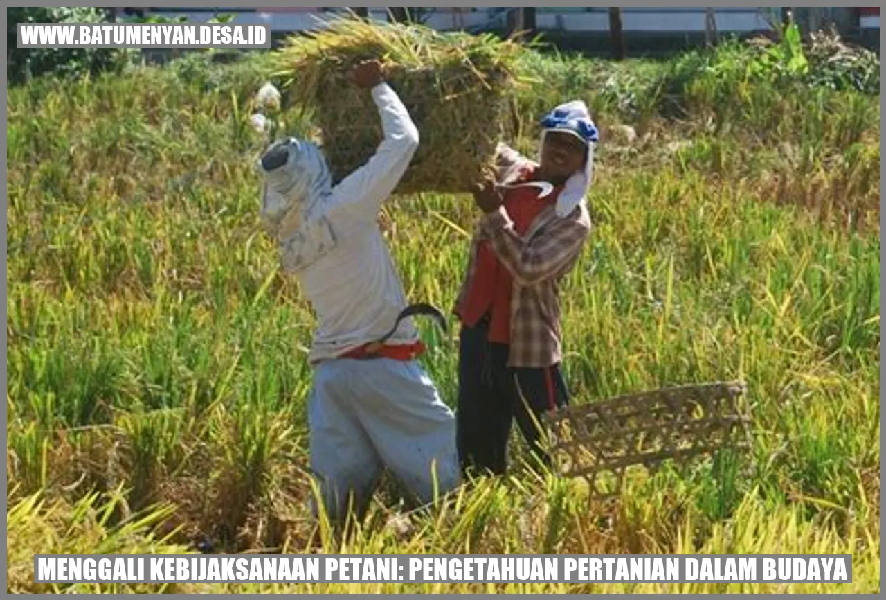 Menggali Kebijaksanaan Petani: Pengetahuan Pertanian dalam Budaya