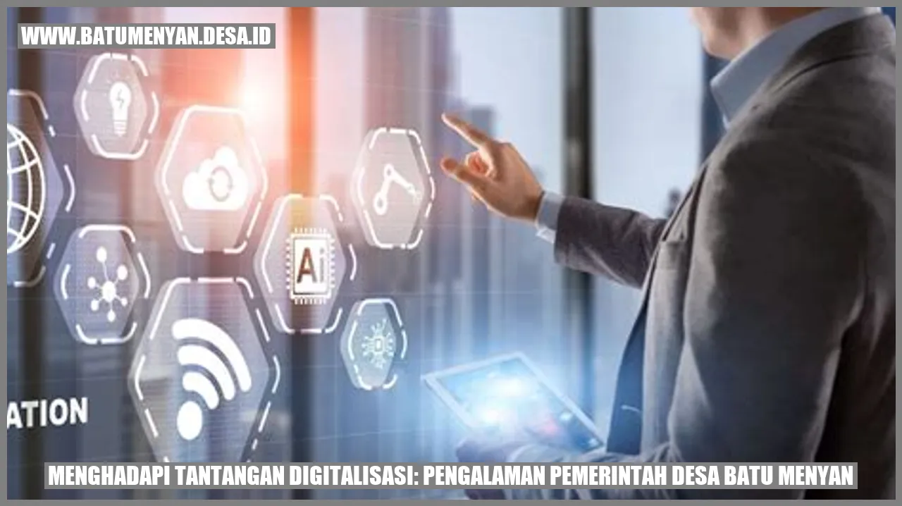 Menghadapi Tantangan Digitalisasi: Pengalaman Pemerintah Desa Batu Menyan