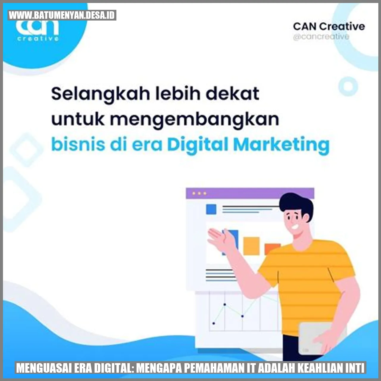 Menguasai Era Digital: Mengapa Pemahaman IT Adalah Keahlian Inti