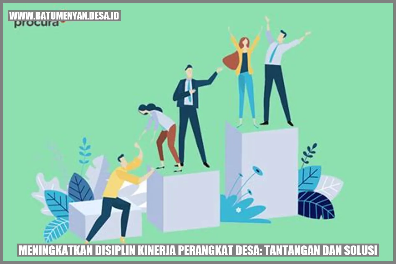 Meningkatkan Disiplin Kinerja Perangkat Desa: Tantangan dan Solusi