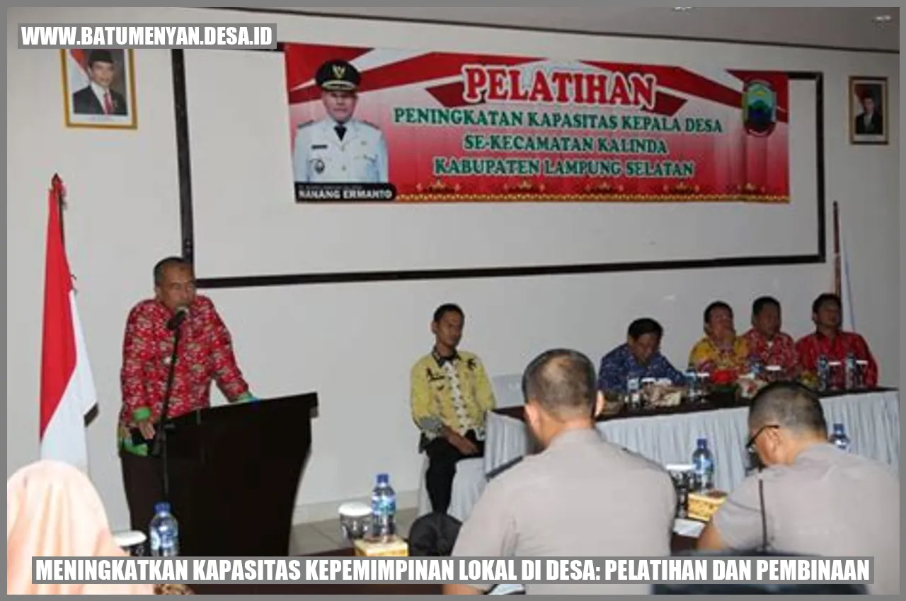 Meningkatkan Kapasitas Kepemimpinan Lokal di Desa: Pelatihan dan Pembinaan