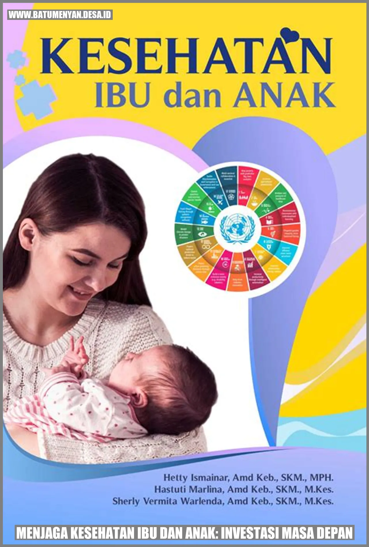 Menjaga Kesehatan Ibu dan Anak: Investasi Masa Depan