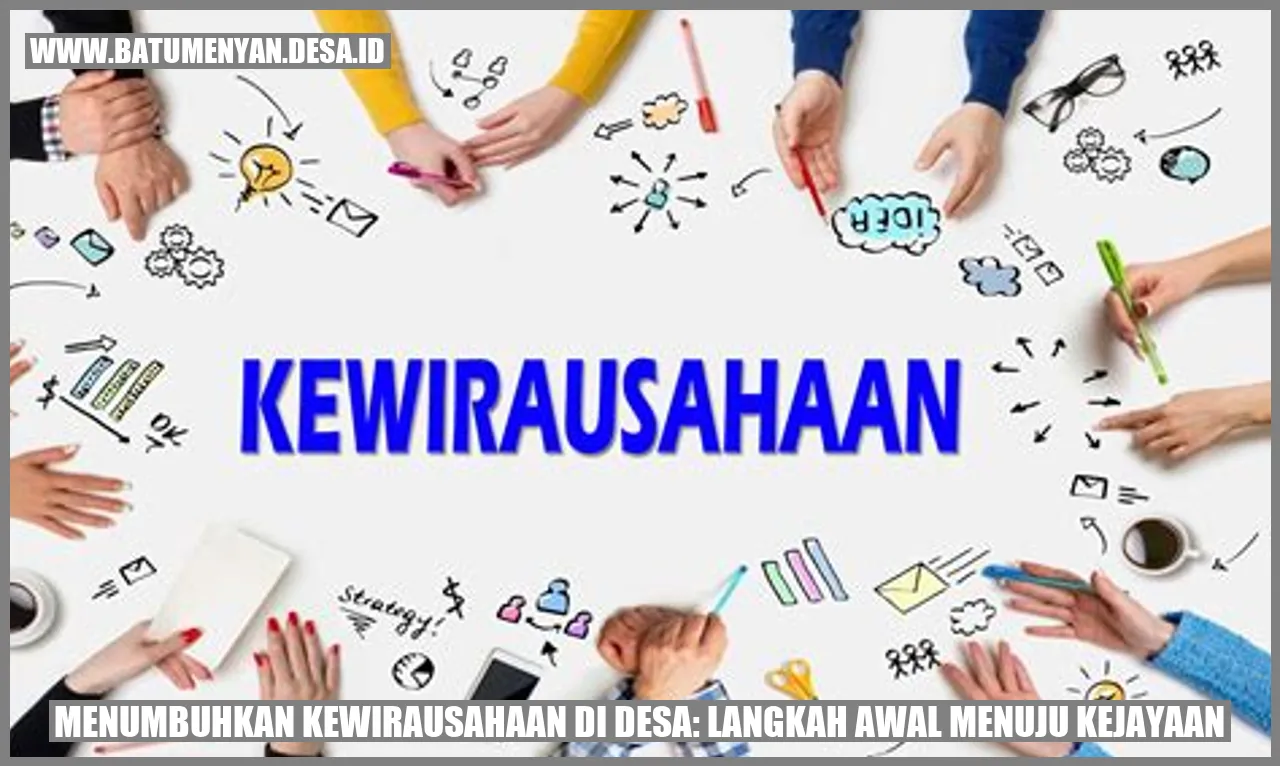 Menumbuhkan Kewirausahaan di Desa: Langkah Awal Menuju Kejayaan