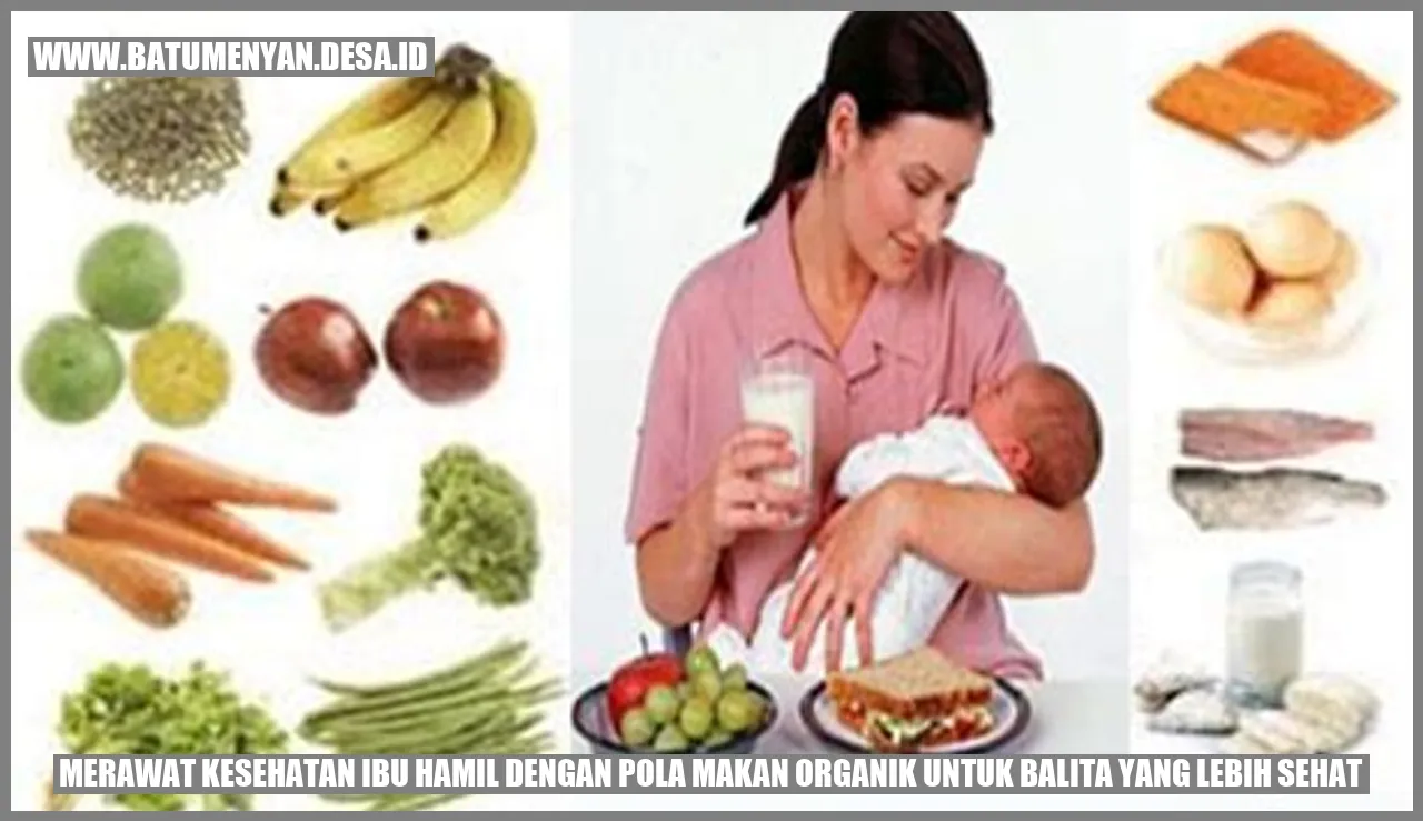 Merawat Kesehatan Ibu Hamil dengan Pola Makan Organik untuk Balita yang Lebih Sehat