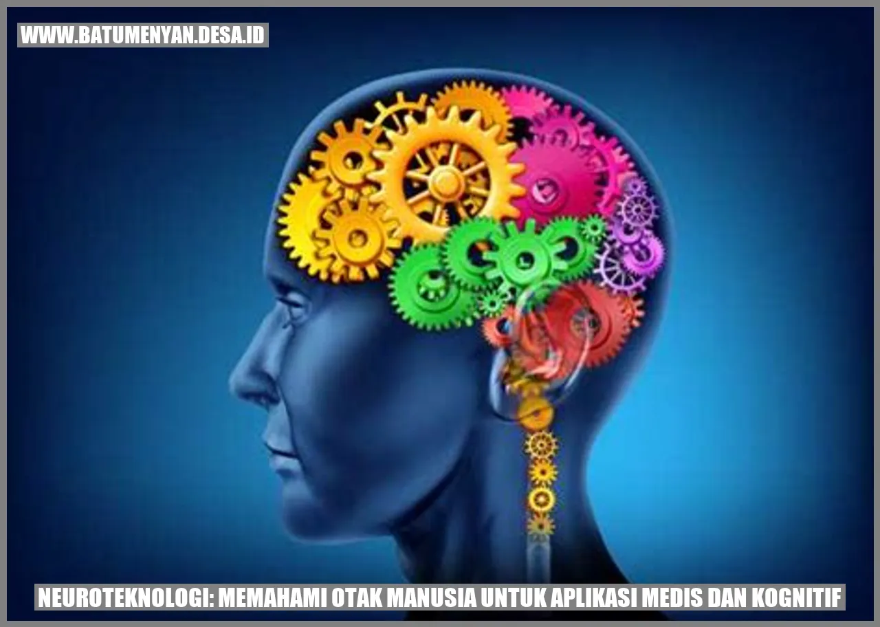 Neuroteknologi: Memahami Otak Manusia untuk Aplikasi Medis dan Kognitif