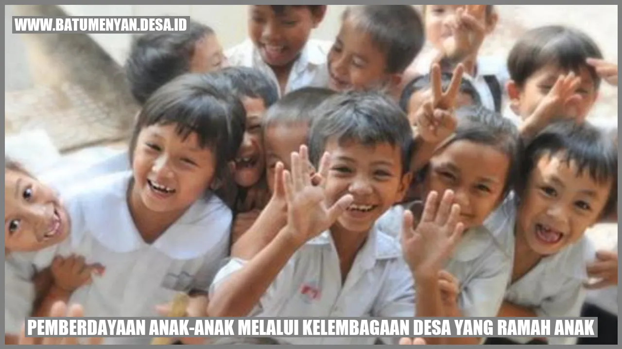 Pemberdayaan Anak-Anak melalui Kelembagaan Desa yang Ramah Anak