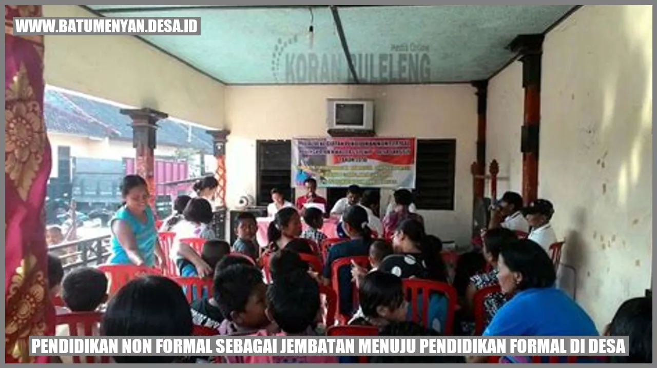 Pendidikan Non Formal Sebagai Jembatan Menuju Pendidikan Formal di Desa