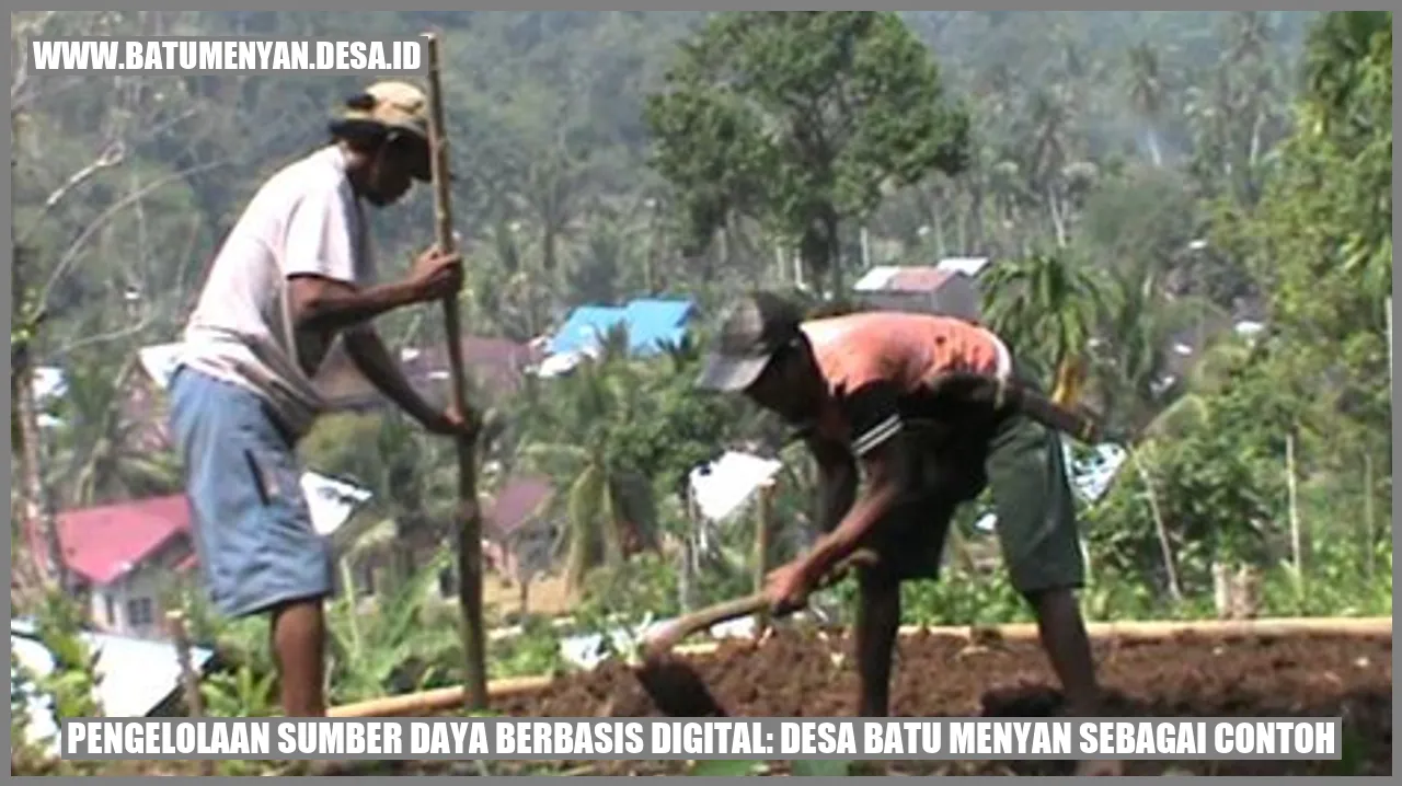 Pengelolaan Sumber Daya Berbasis Digital: Desa Batu Menyan sebagai Contoh