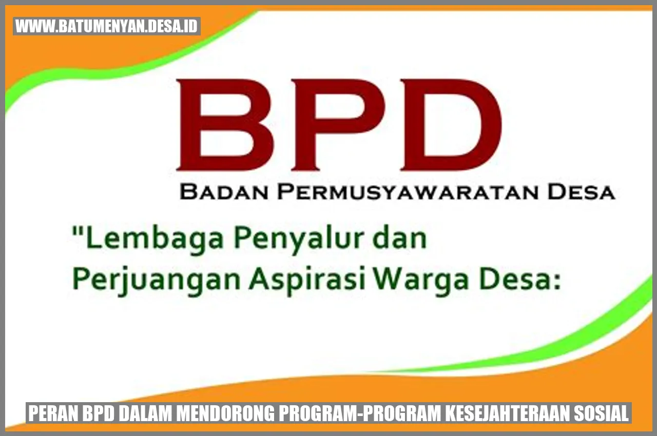 Peran BPD dalam Mendorong Program-Program Kesejahteraan Sosial