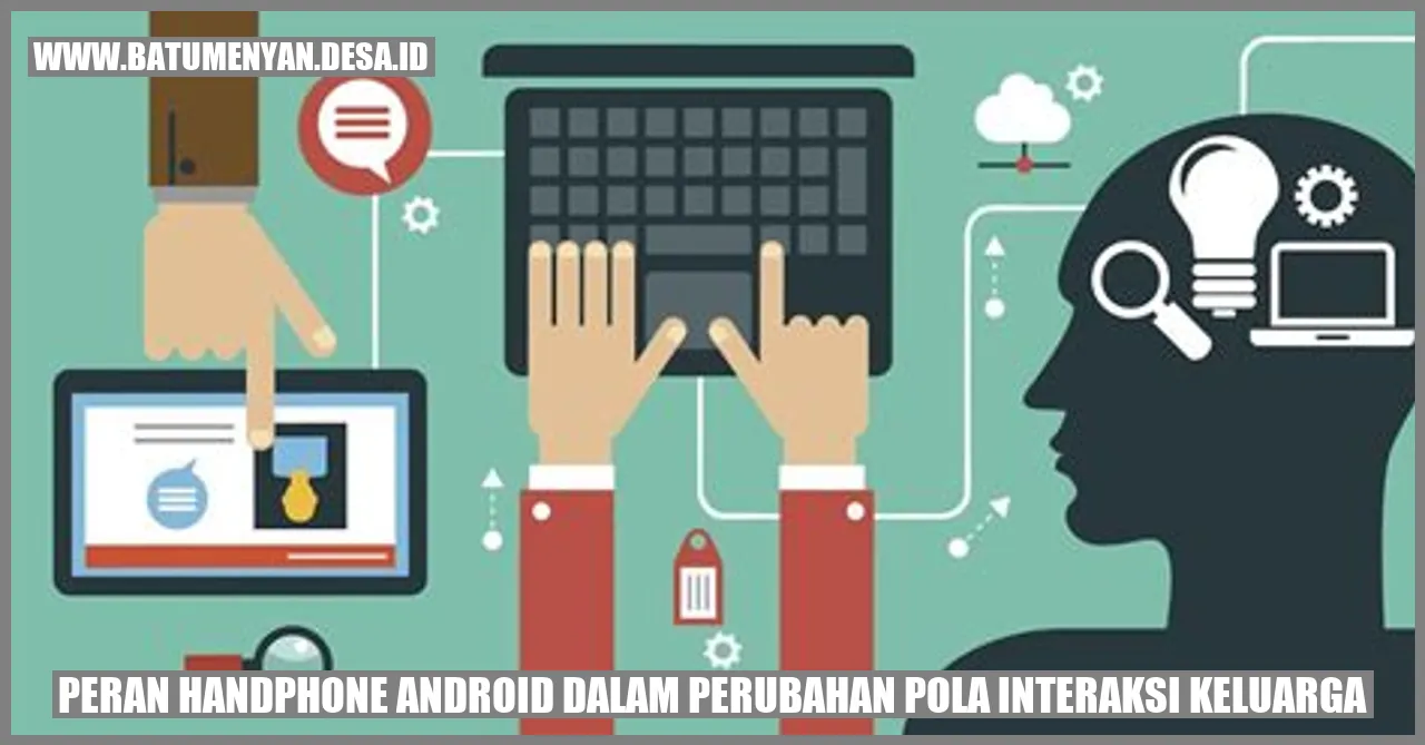 Peran Handphone Android dalam Perubahan Pola Interaksi Keluarga