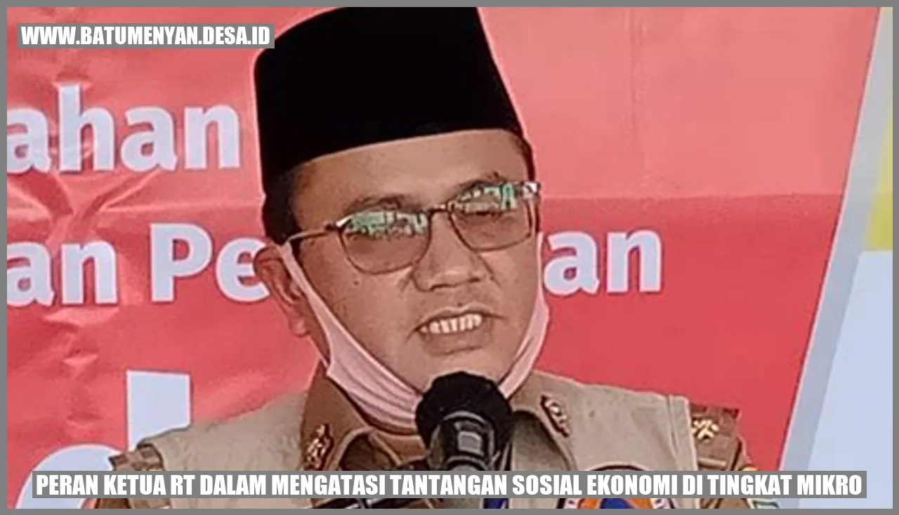 Peran Ketua RT dalam Mengatasi Tantangan Sosial Ekonomi di Tingkat Mikro