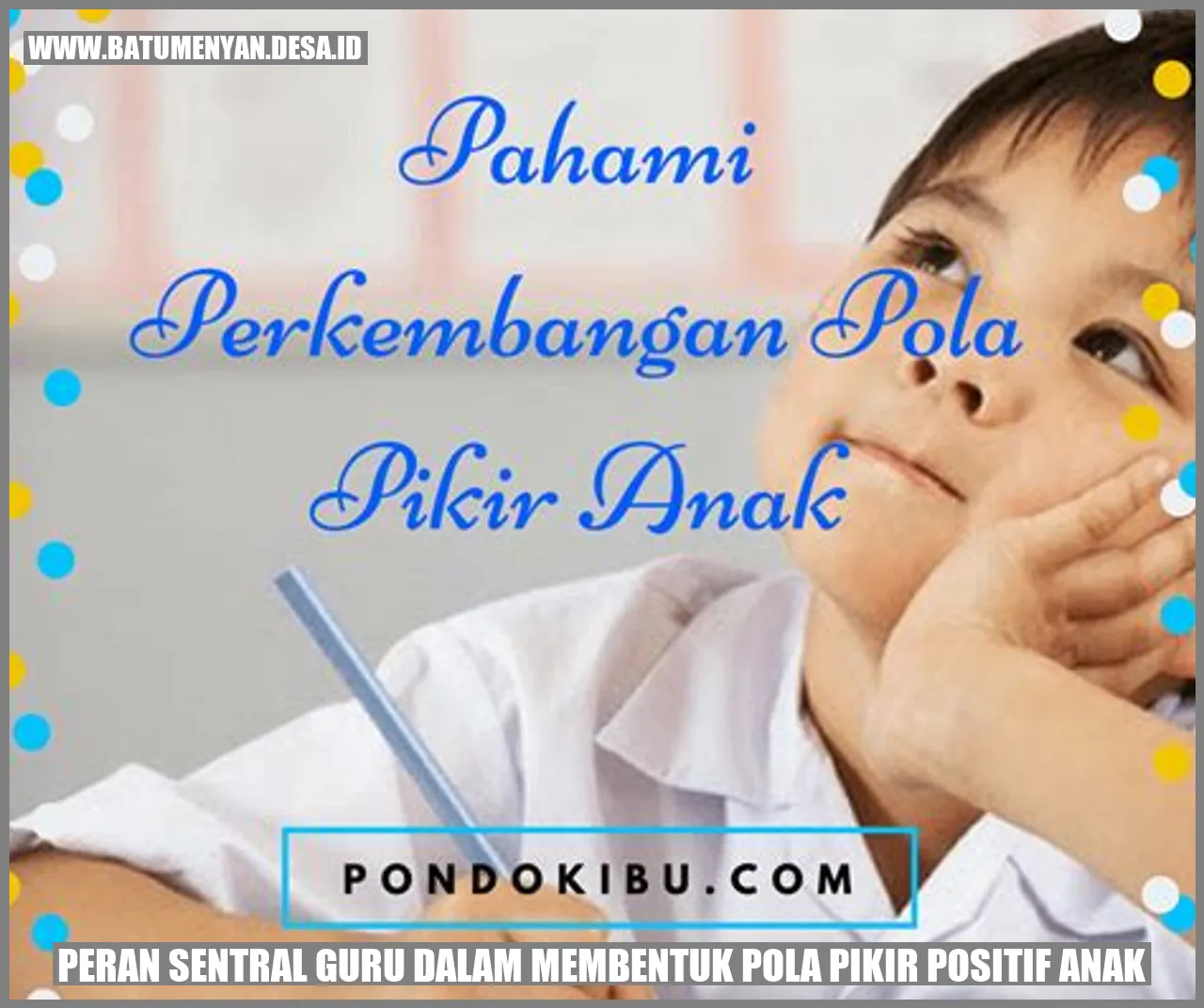 Peran Sentral Guru dalam Membentuk Pola Pikir Positif Anak