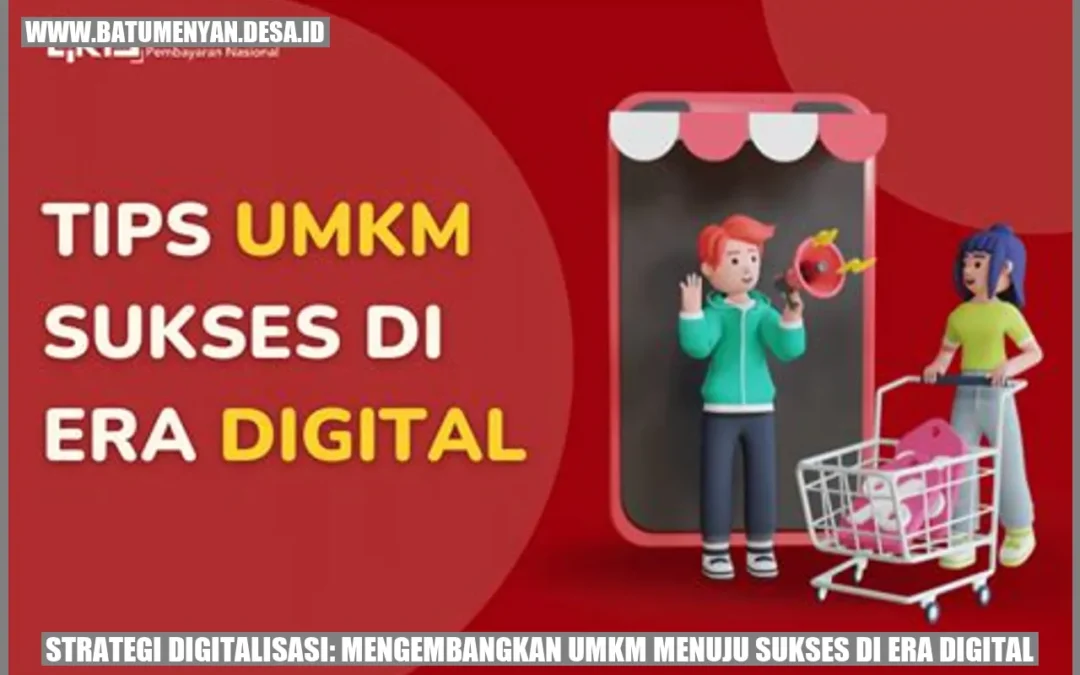 Strategi Digitalisasi Mengembangkan Umkm Menuju Sukses Di Era Digital Batu Menyan