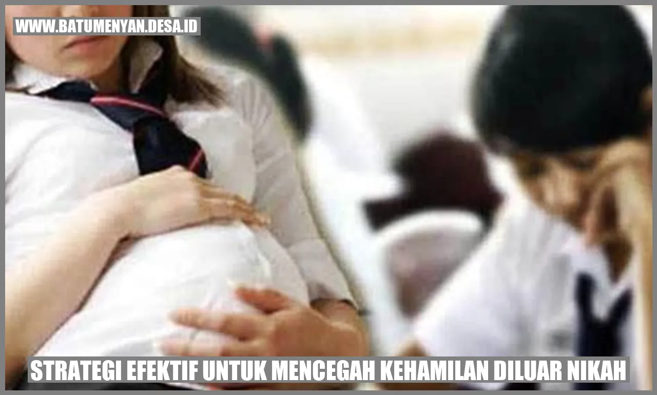 Strategi Efektif untuk Mencegah Kehamilan Diluar Nikah