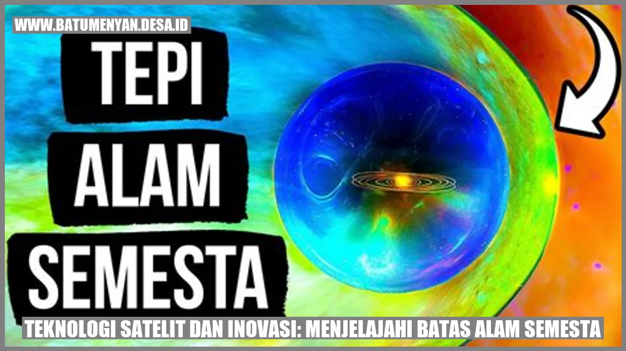 Teknologi Satelit dan Inovasi: Menjelajahi Batas Alam Semesta