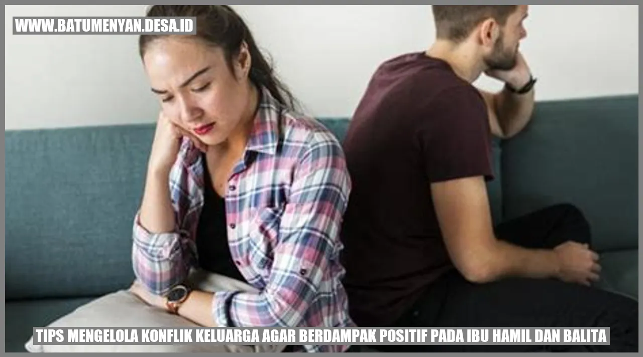 Tips Mengelola Konflik Keluarga agar Berdampak Positif pada Ibu Hamil dan Balita